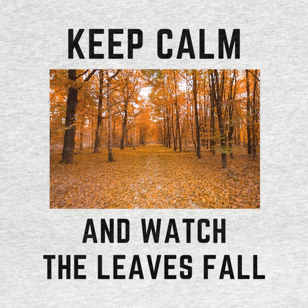 Keep calm and watch the leaves fall by IOANNISSKEVAS